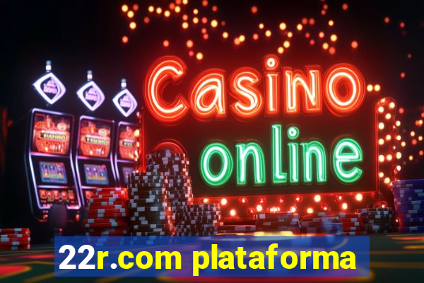 22r.com plataforma